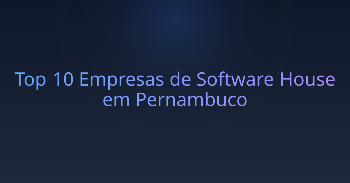 Top 10 Empresas de Software House em Pernambuco