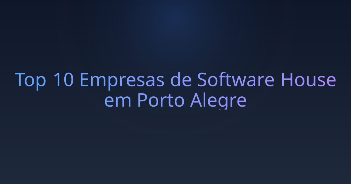 Top 10 Empresas de Software House em Porto Alegre