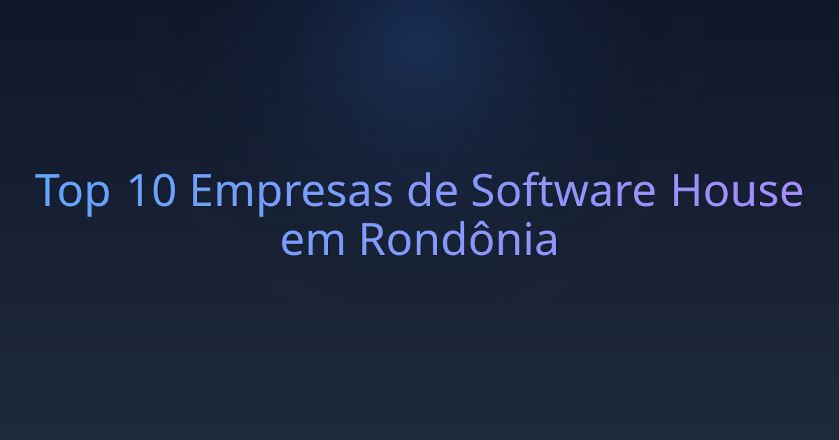Top 10 Empresas de Software House em Rondônia