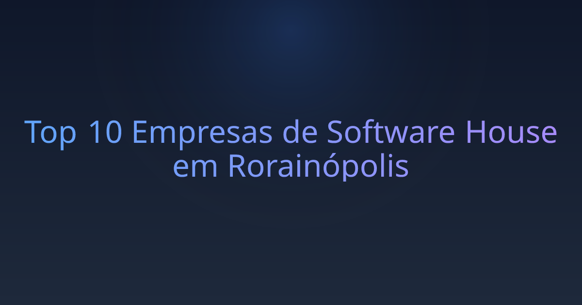 Top 10 Empresas de Software House em Rorainópolis