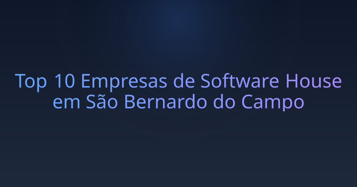 Top 10 Empresas de Software House em São Bernardo do Campo