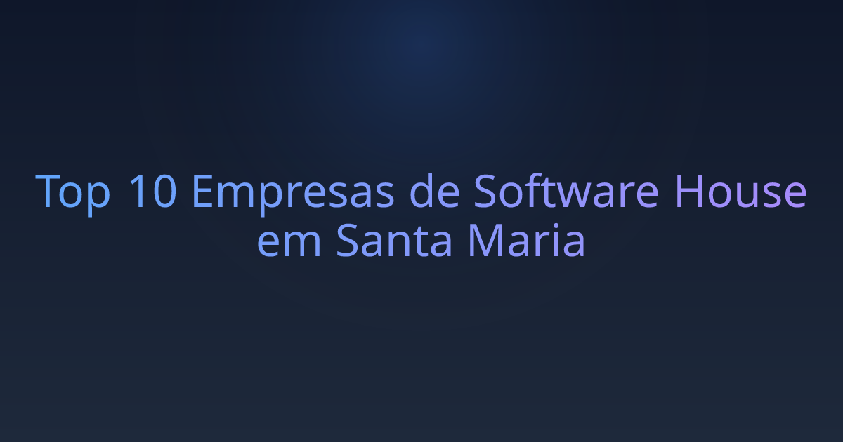 Top 10 Empresas de Software House em Santa Maria