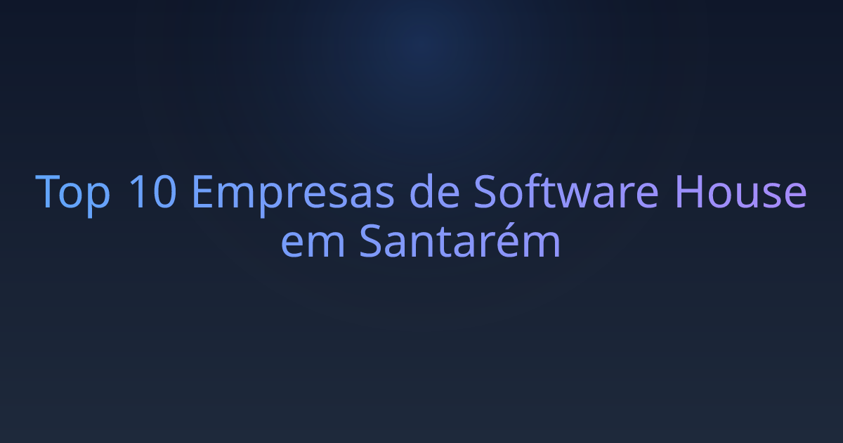 Top 10 Empresas de Software House em Santarém