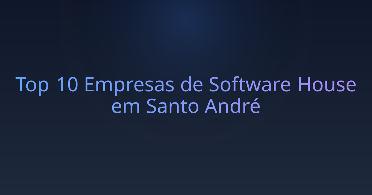 Top 10 Empresas de Software House em Santo André
