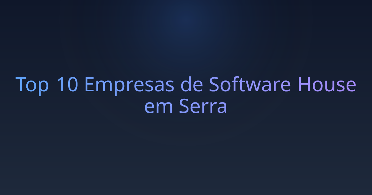 Top 10 Empresas de Software House em Serra