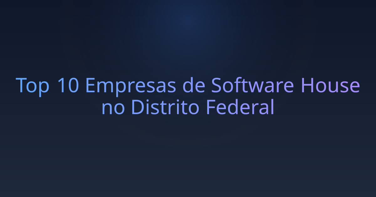 Top 10 Empresas de Software House no Distrito Federal