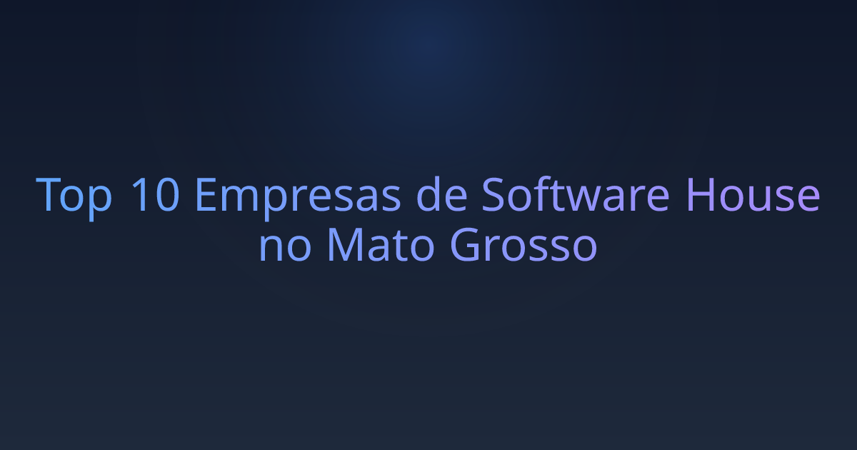 Top 10 Empresas de Software House no Mato Grosso