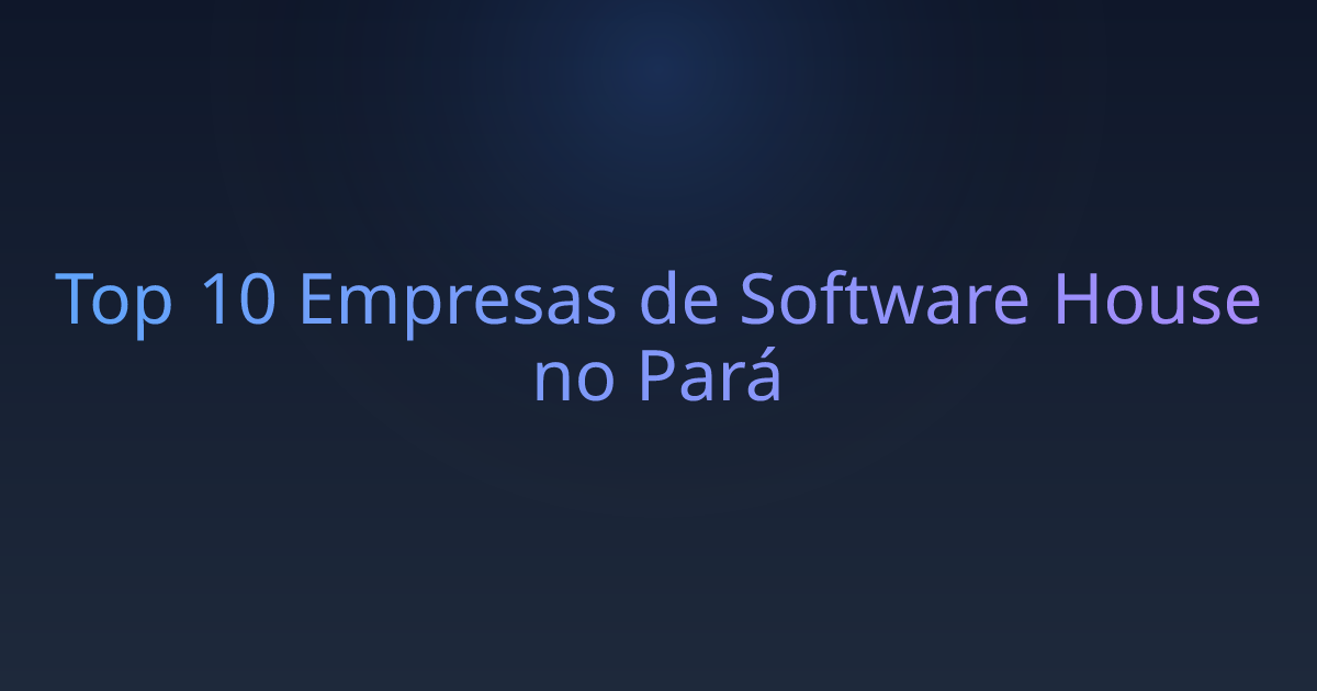 Top 10 Empresas de Software House no Pará