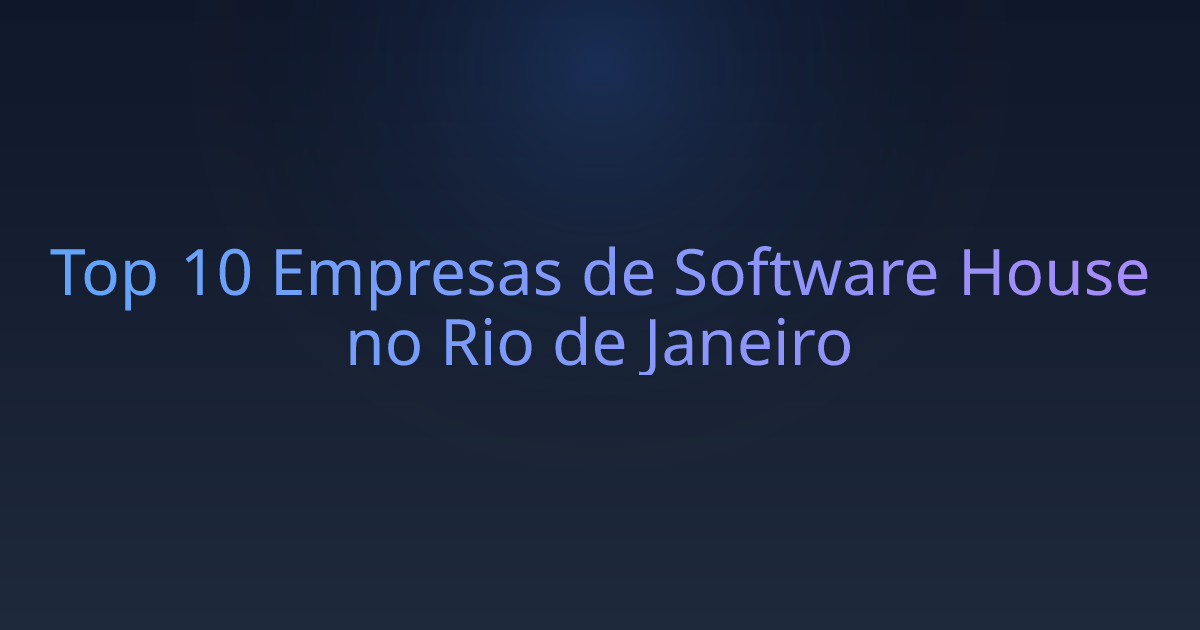 Top 10 Empresas de Software House no Rio de Janeiro