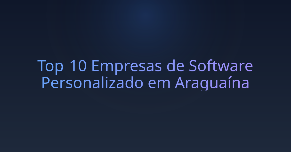 Top 10 Empresas de Software Personalizado em Araguaína