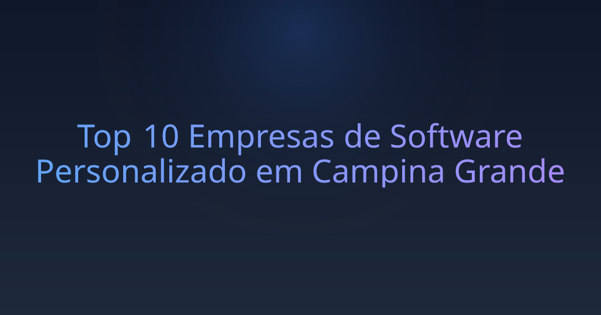 Top 10 Empresas de Software Personalizado em Campina Grande