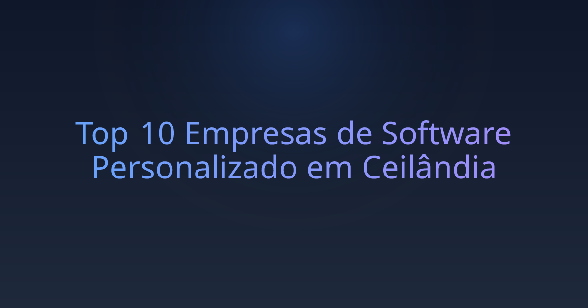 Top 10 Empresas de Software Personalizado em Ceilândia