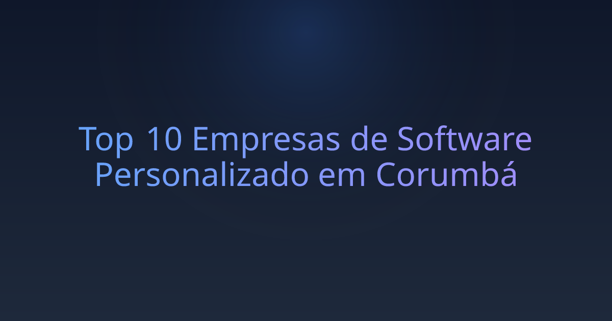 Top 10 Empresas de Software Personalizado em Corumbá
