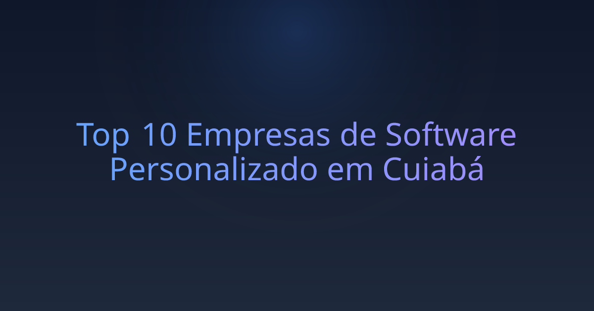 Top 10 Empresas de Software Personalizado em Cuiabá