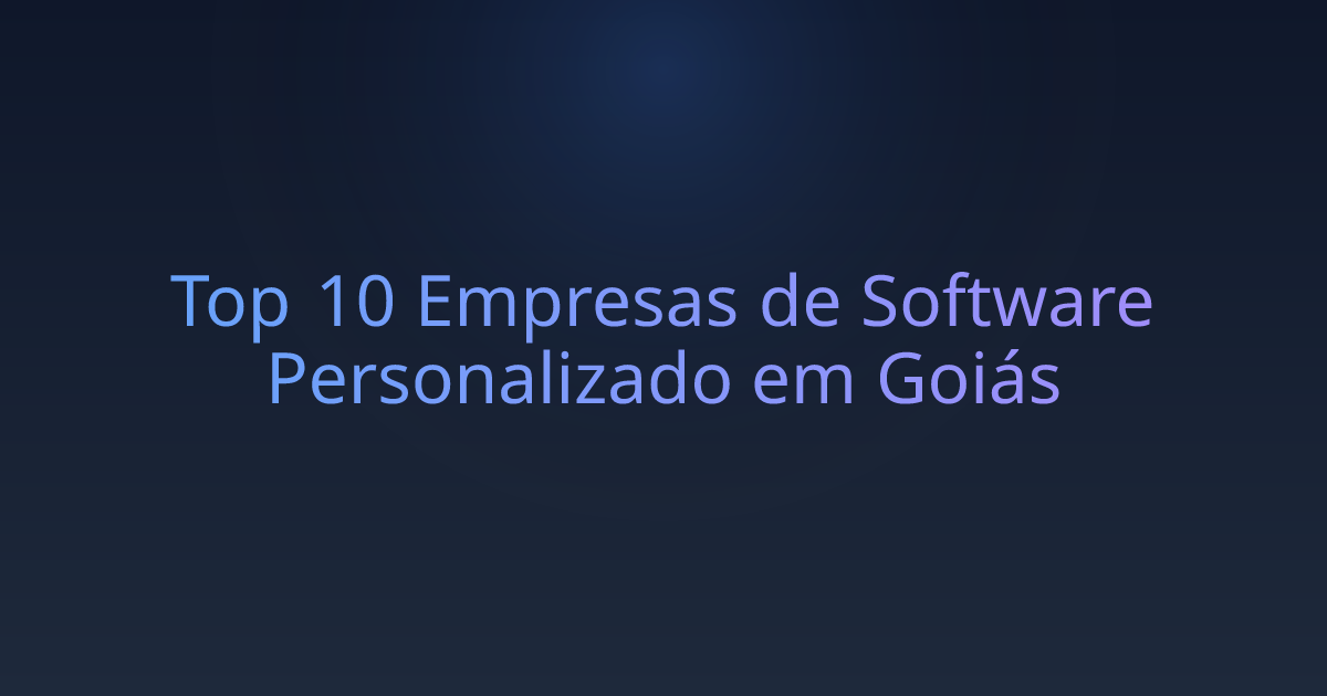 Top 10 Empresas de Software Personalizado em Goiás