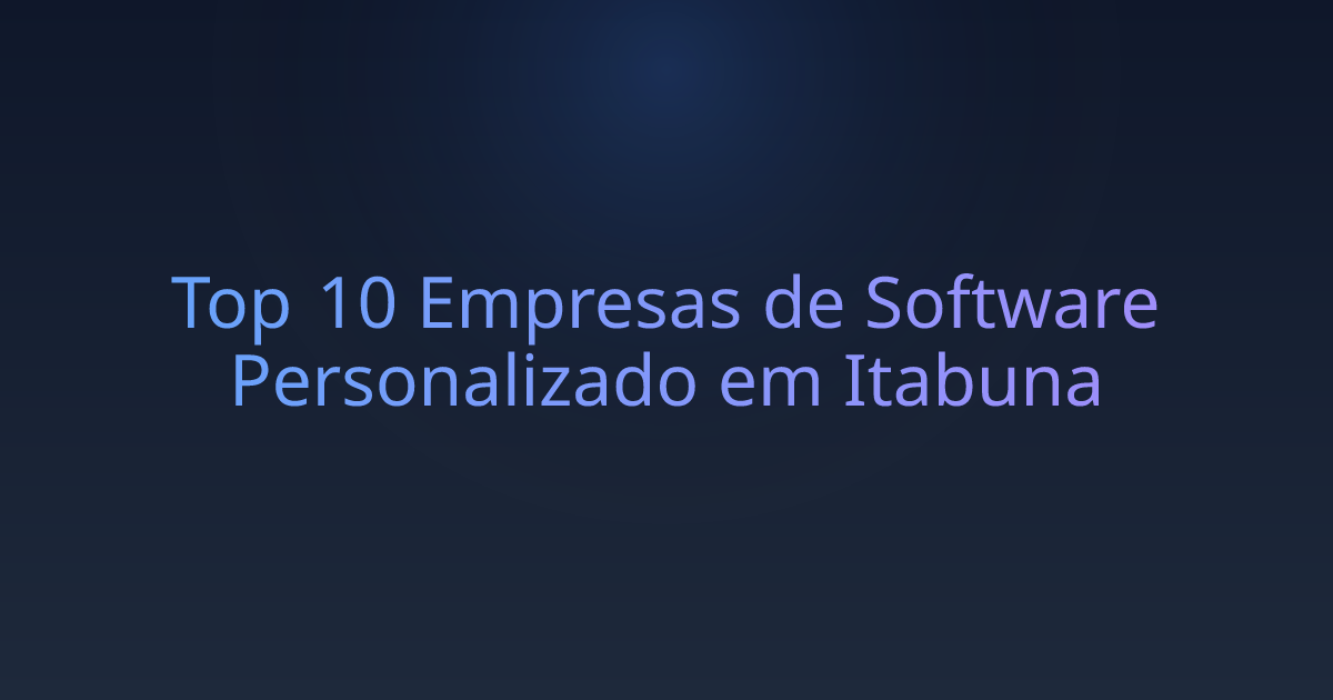 Top 10 Empresas de Software Personalizado em Itabuna