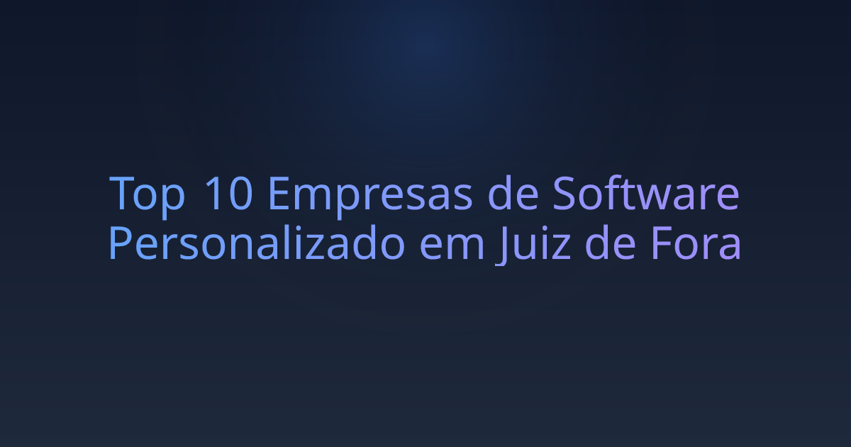 Top 10 Empresas de Software Personalizado em Juiz de Fora