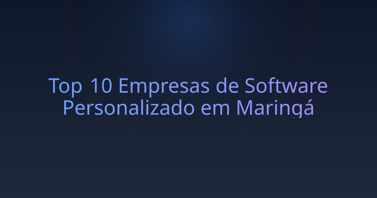 Top 10 Empresas de Software Personalizado em Maringá