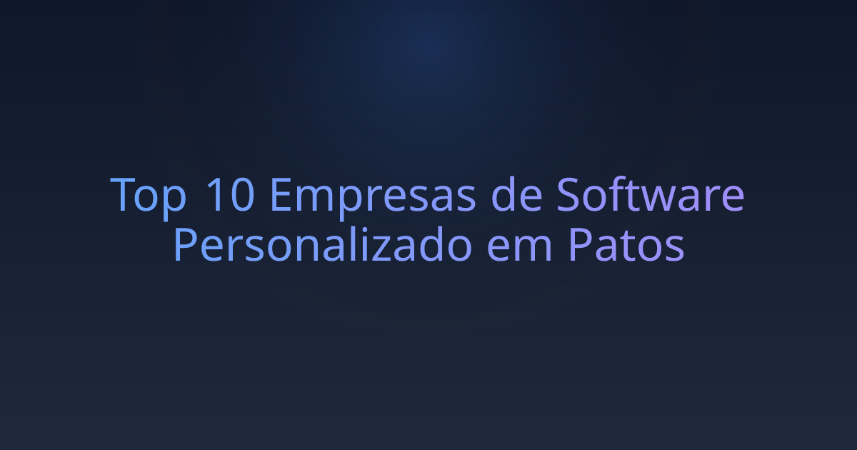 Top 10 Empresas de Software Personalizado em Patos