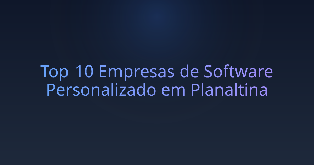 Top 10 Empresas de Software Personalizado em Planaltina