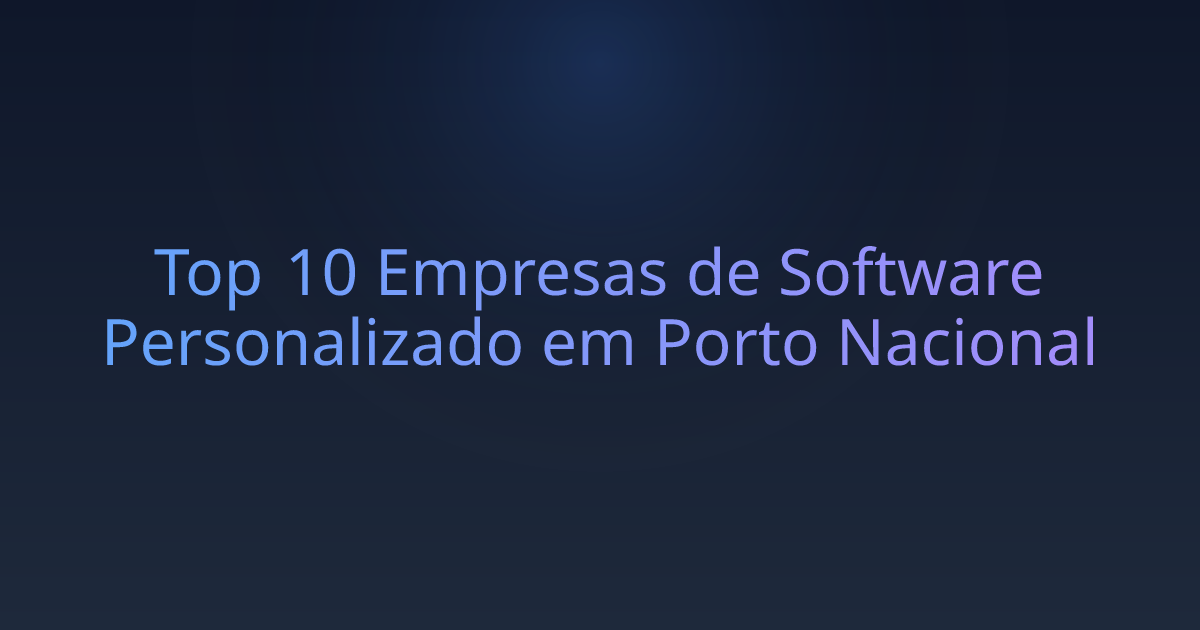 Top 10 Empresas de Software Personalizado em Porto Nacional