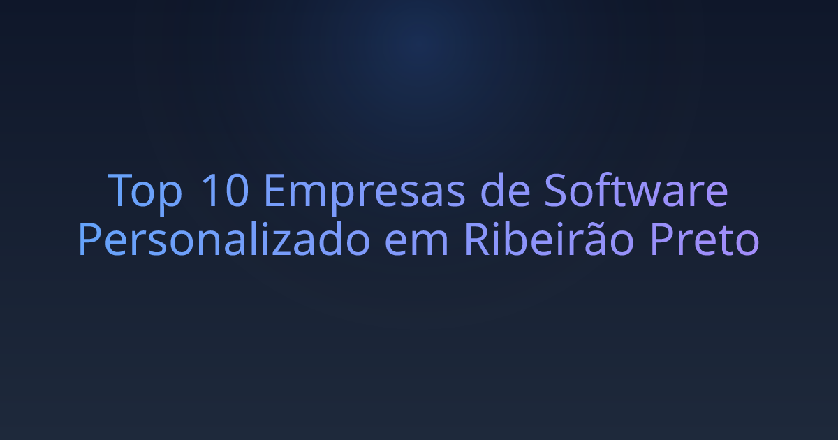 Top 10 Empresas de Software Personalizado em Ribeirão Preto