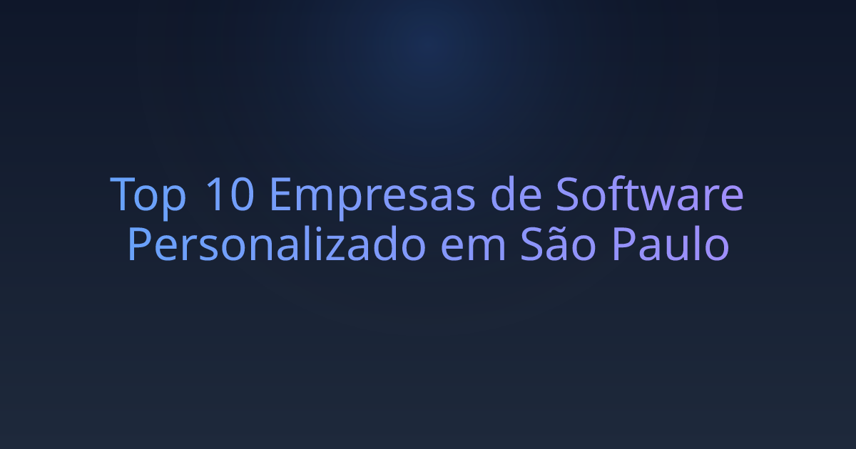 Top 10 Empresas de Software Personalizado em São Paulo