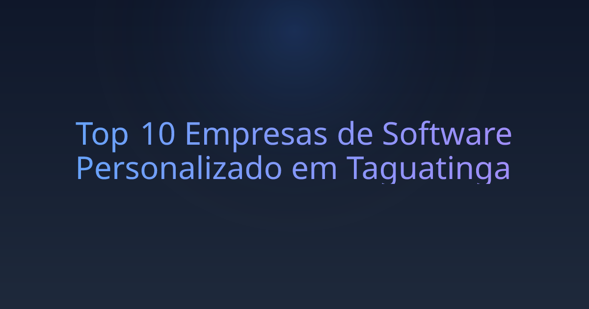 Top 10 Empresas de Software Personalizado em Taguatinga