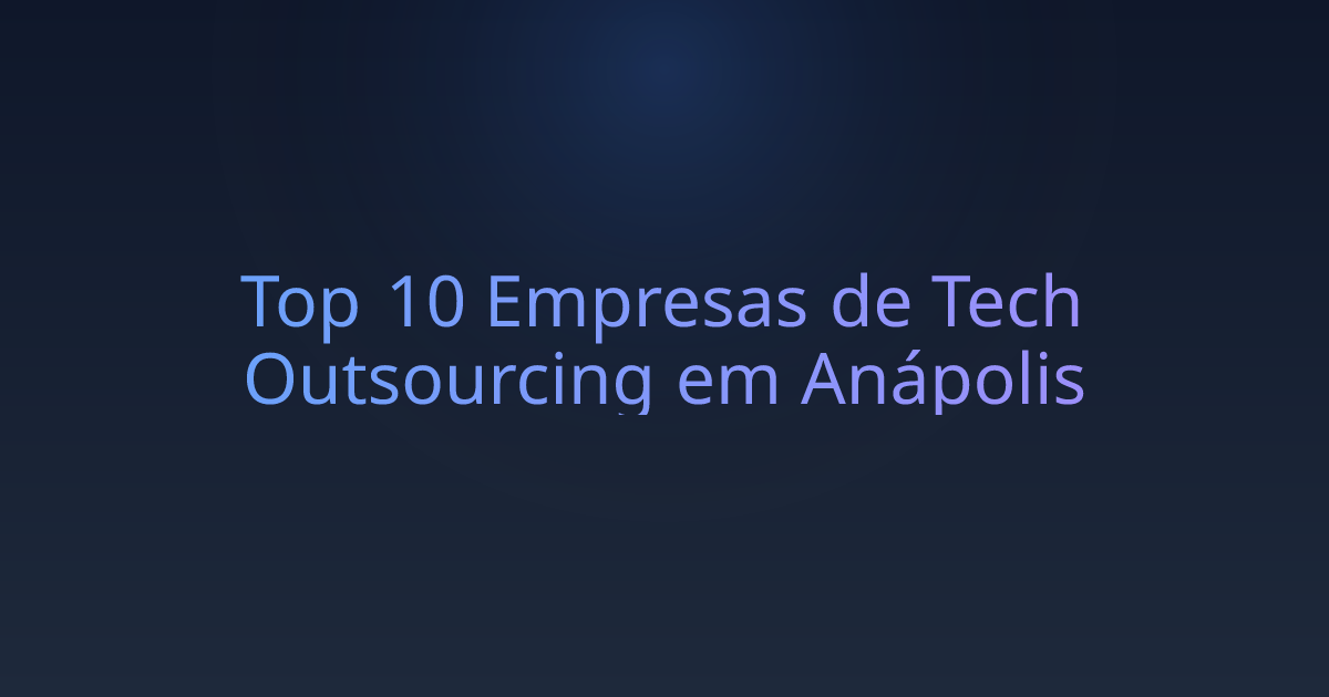 Top 10 Empresas de Tech Outsourcing em Anápolis