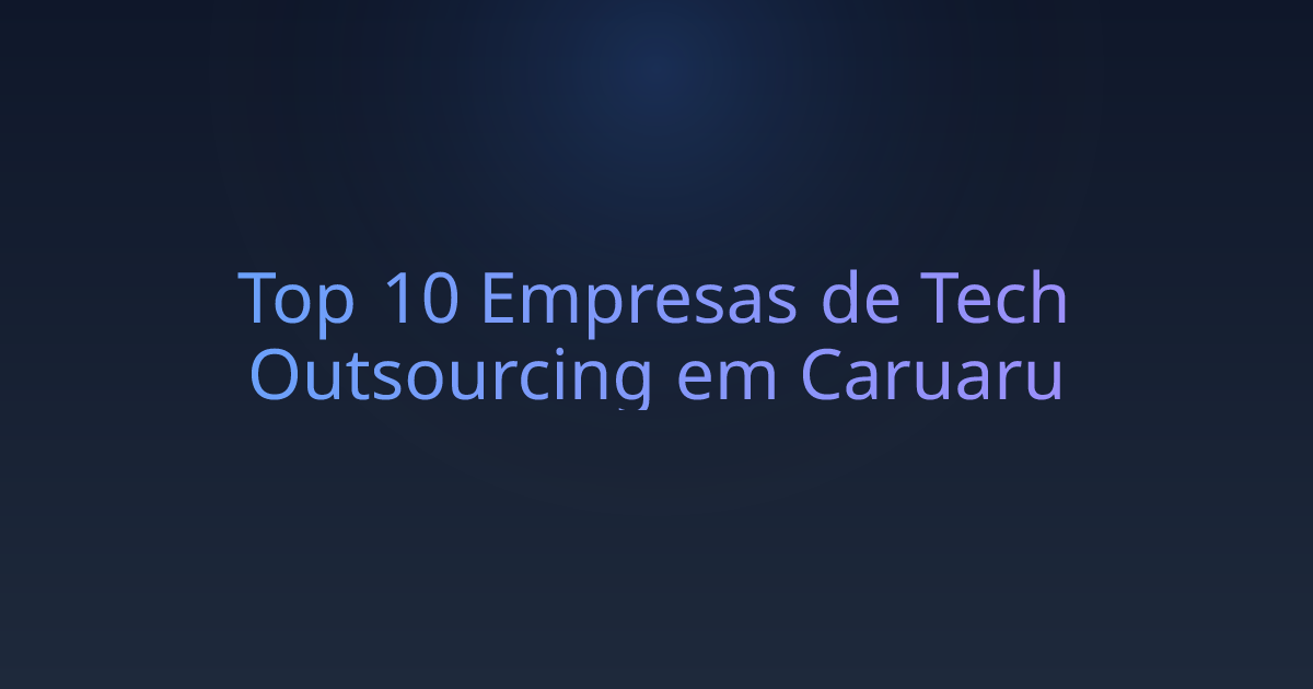 Top 10 Empresas de Tech Outsourcing em Caruaru