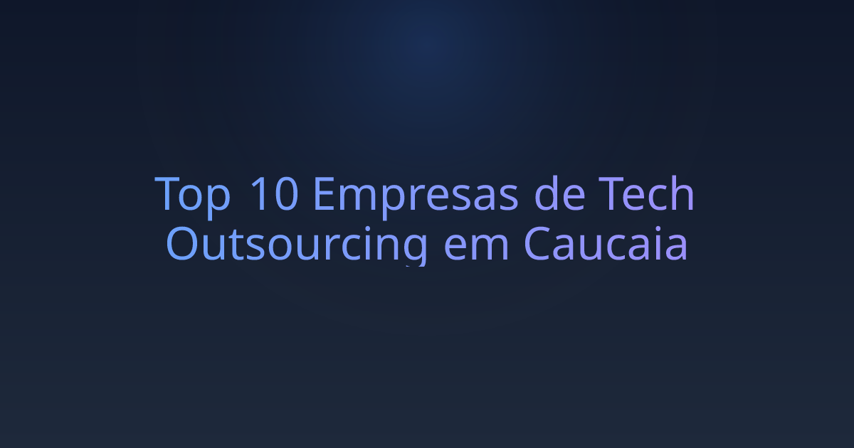 Top 10 Empresas de Tech Outsourcing em Caucaia
