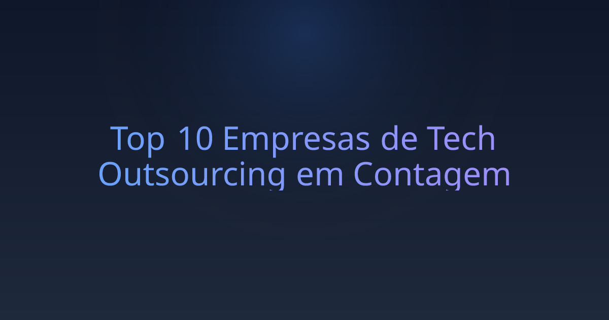 Top 10 Empresas de Tech Outsourcing em Contagem