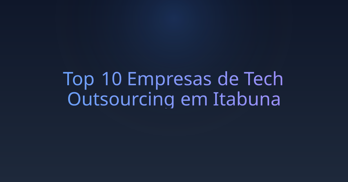 Top 10 Empresas de Tech Outsourcing em Itabuna
