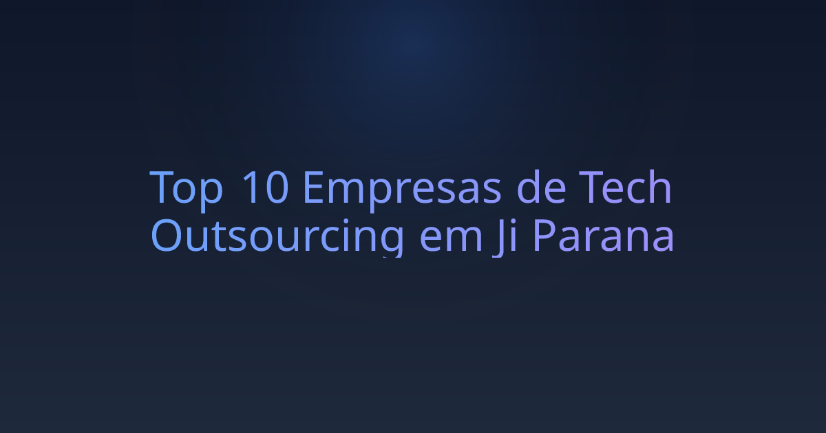 Top 10 Empresas de Tech Outsourcing em Ji Parana