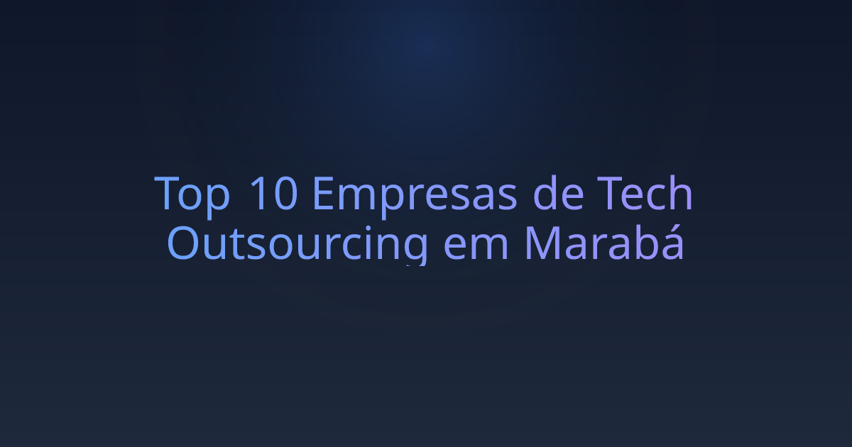 Top 10 Empresas de Tech Outsourcing em Marabá
