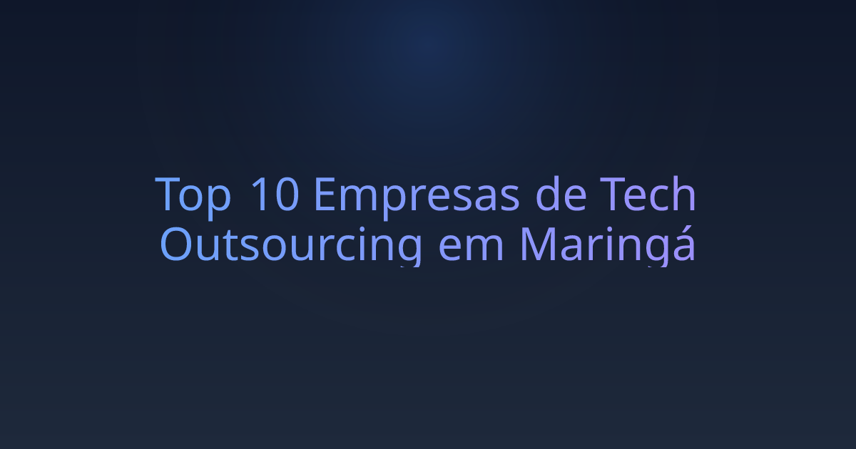 Top 10 Empresas de Tech Outsourcing em Maringá