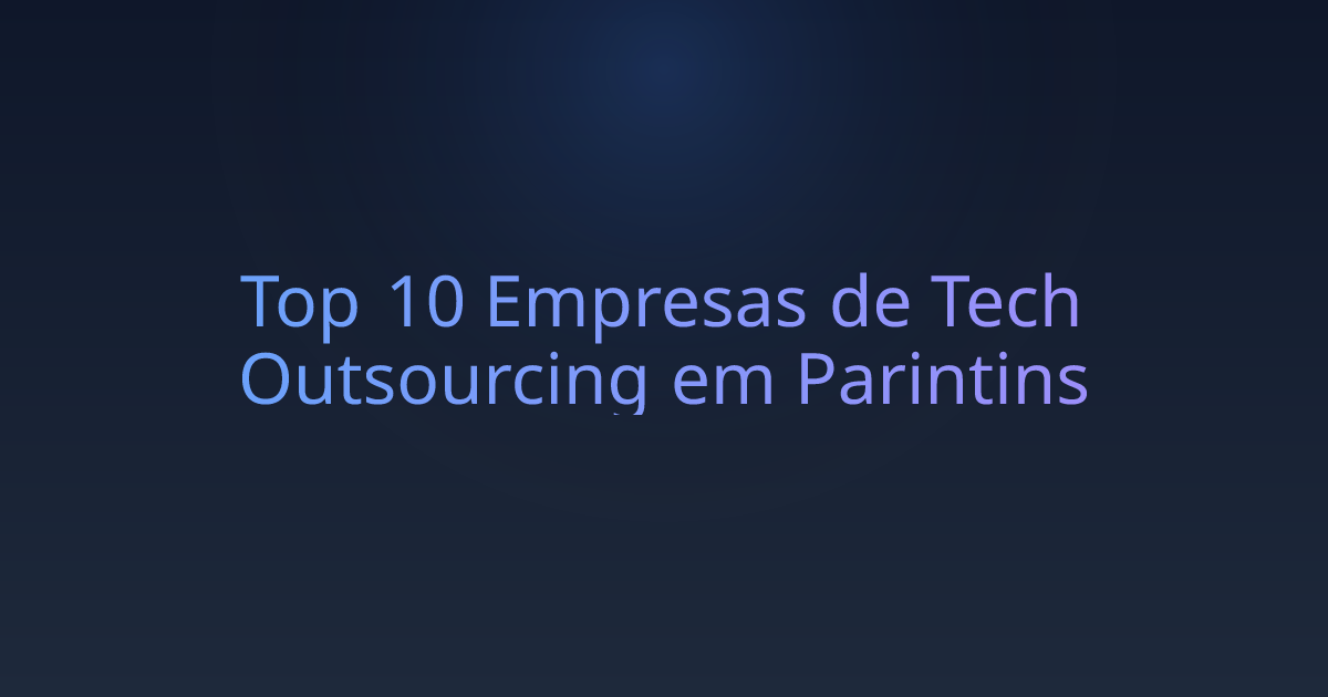 Top 10 Empresas de Tech Outsourcing em Parintins