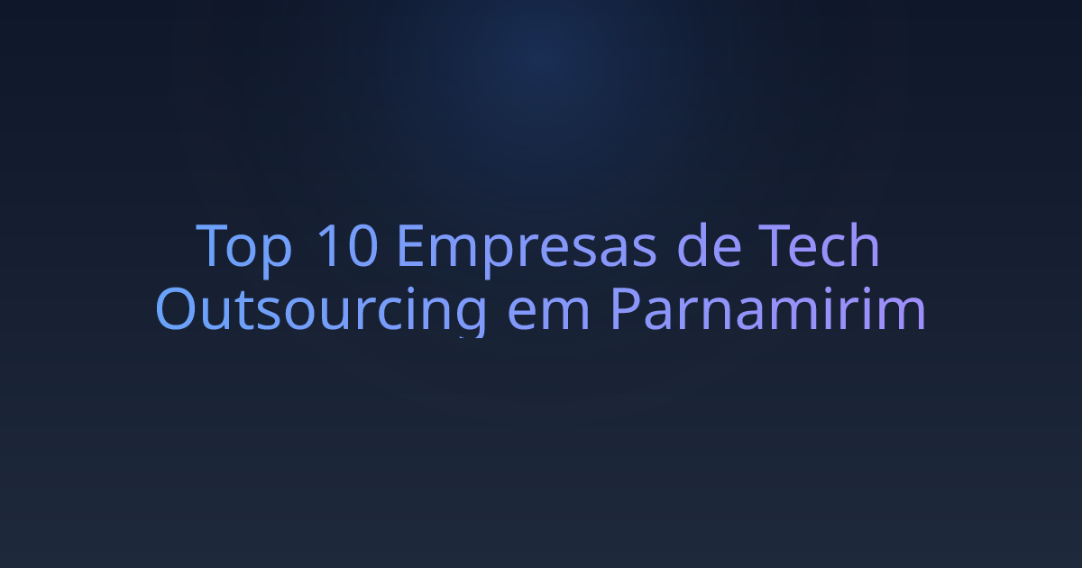 Top 10 Empresas de Tech Outsourcing em Parnamirim