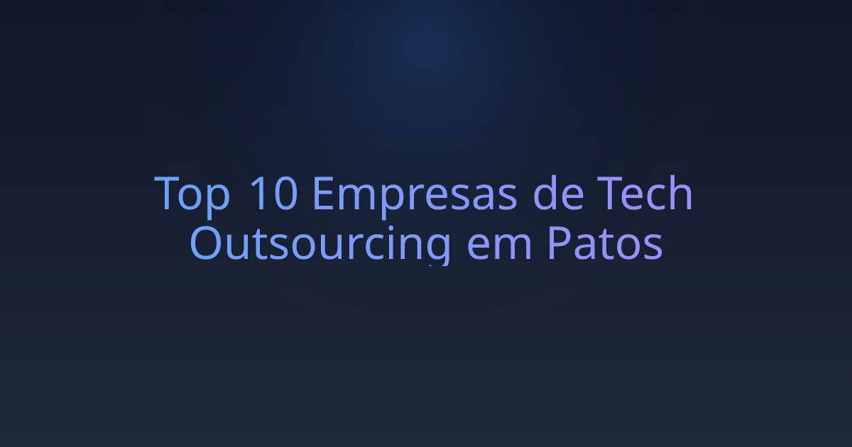 Top 10 Empresas de Tech Outsourcing em Patos