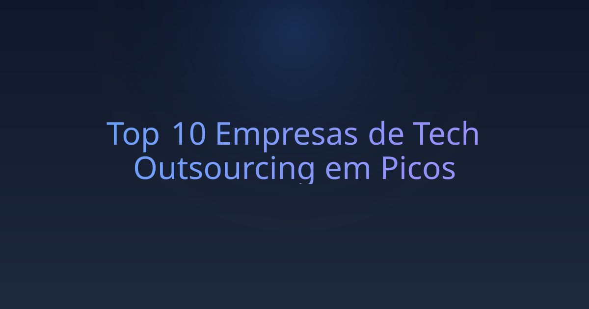 Top 10 Empresas de Tech Outsourcing em Picos