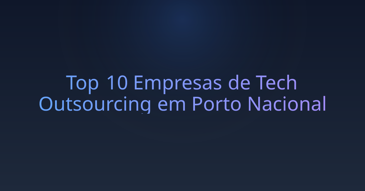 Top 10 Empresas de Tech Outsourcing em Porto Nacional