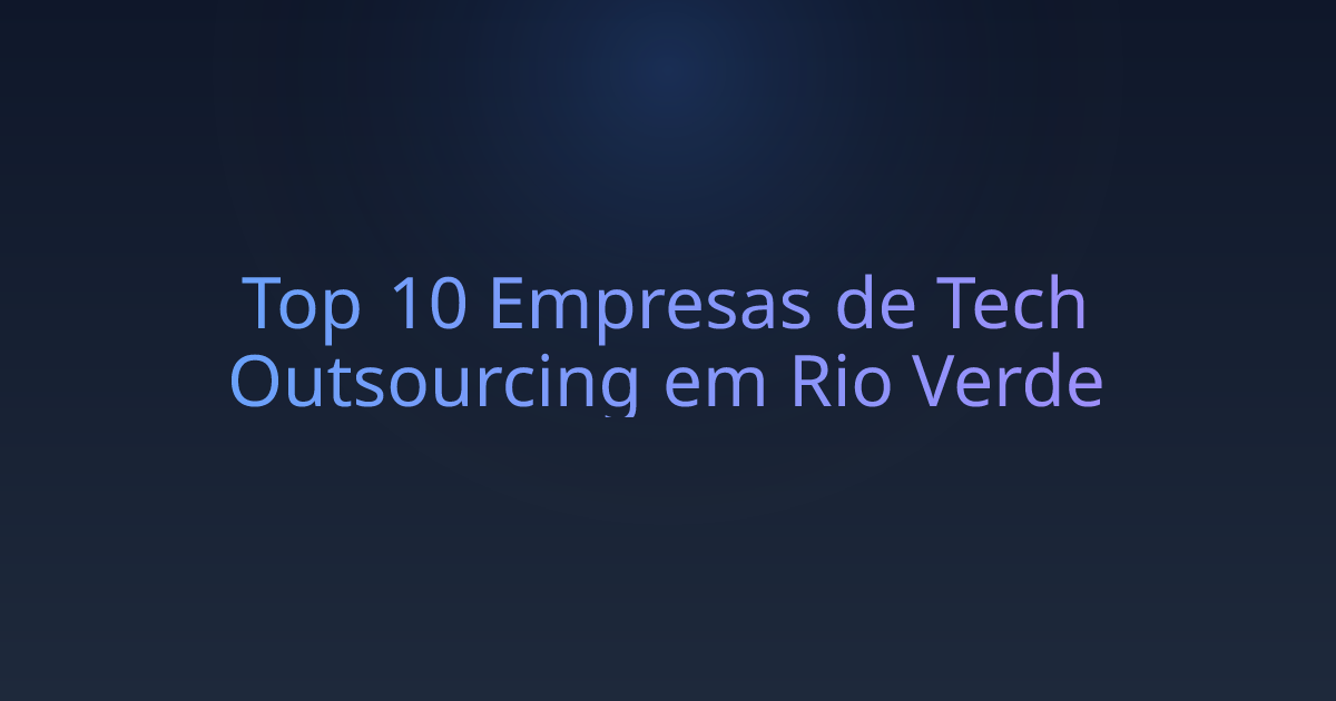 Top 10 Empresas de Tech Outsourcing em Rio Verde