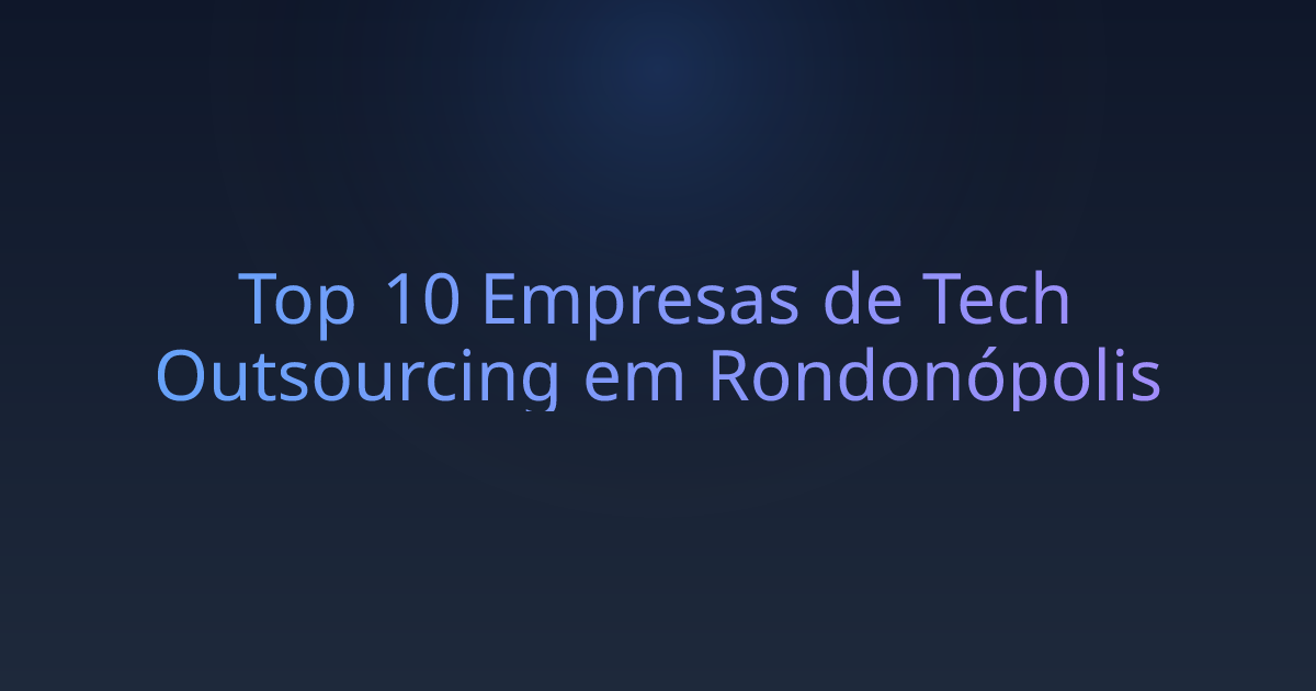 Top 10 Empresas de Tech Outsourcing em Rondonópolis