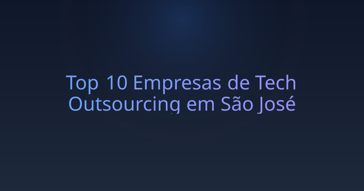 Top 10 Empresas de Tech Outsourcing em São José