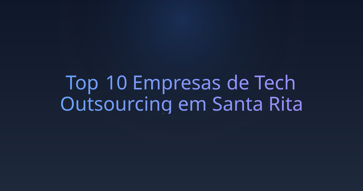 Top 10 Empresas de Tech Outsourcing em Santa Rita