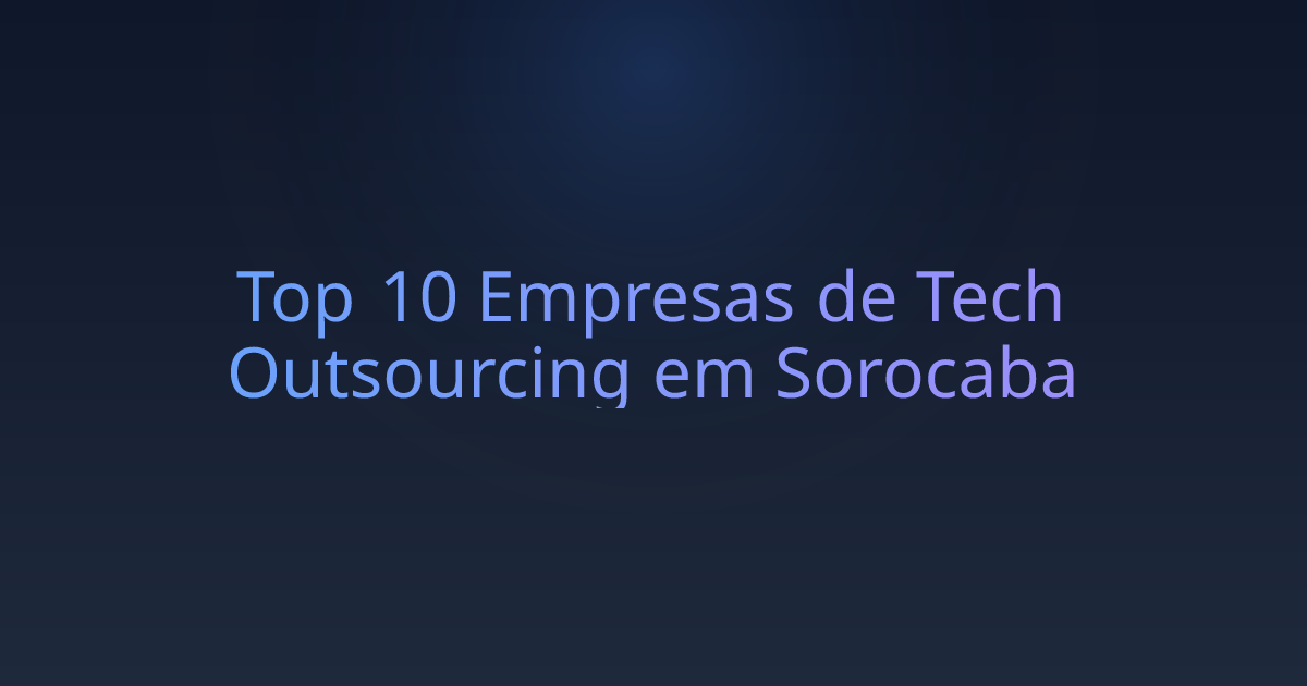 Top 10 Empresas de Tech Outsourcing em Sorocaba
