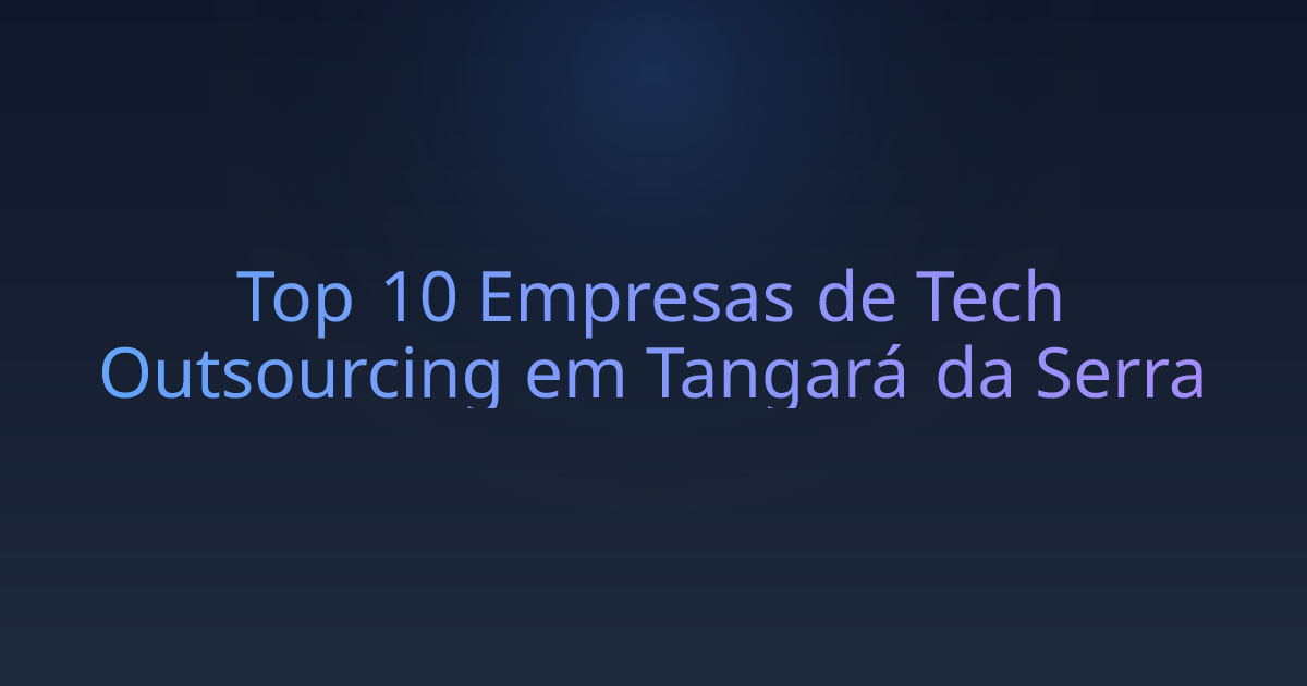 Top 10 Empresas de Tech Outsourcing em Tangará da Serra