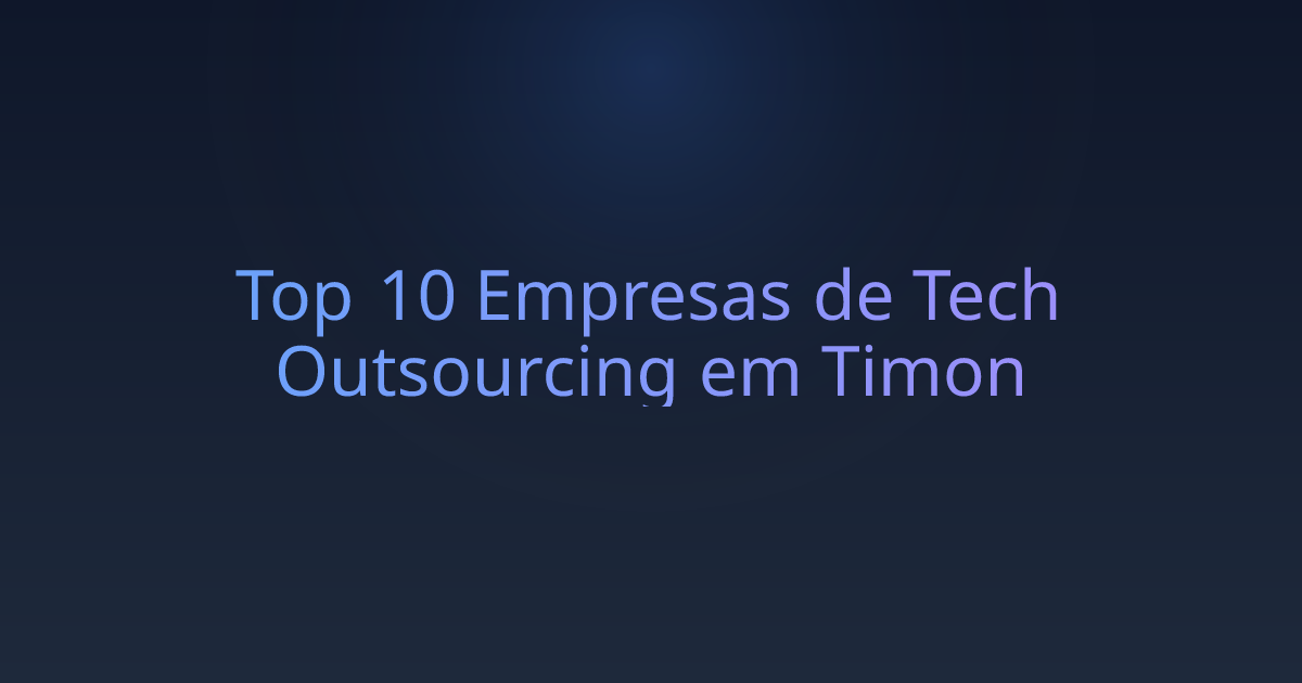 Top 10 Empresas de Tech Outsourcing em Timon