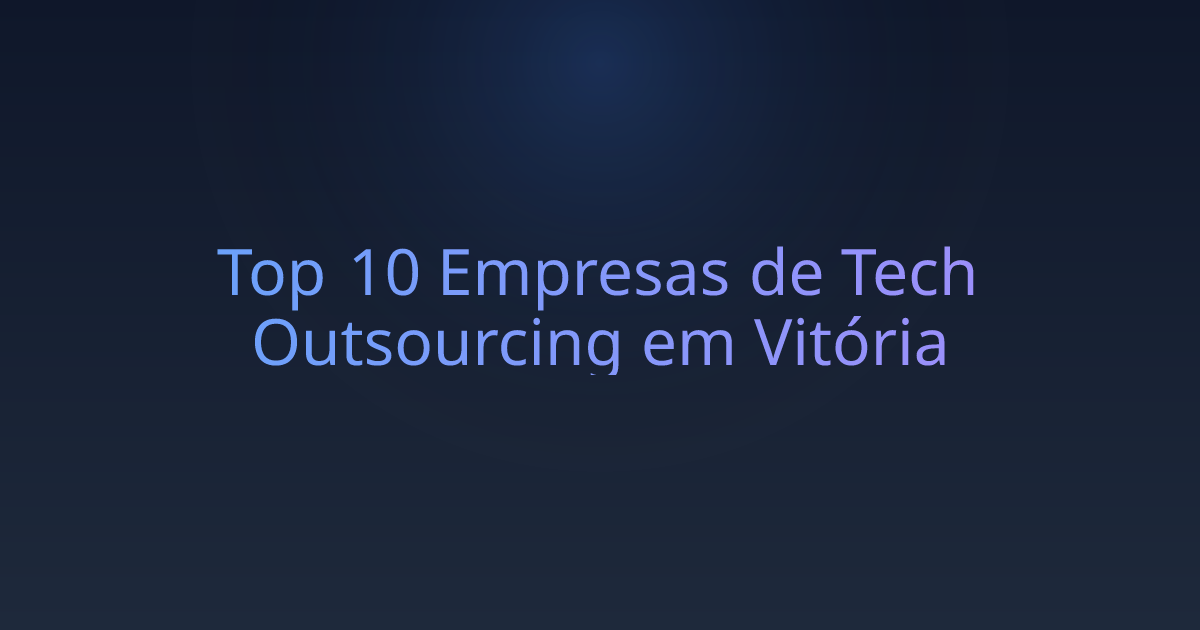 Top 10 Empresas de Tech Outsourcing em Vitória