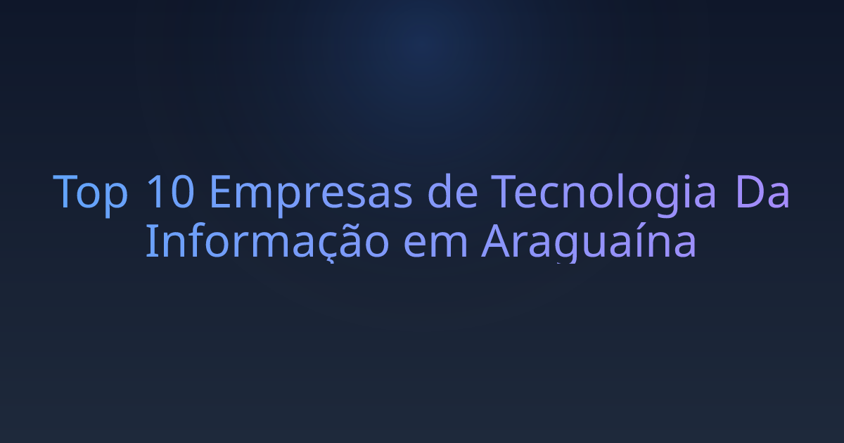 Top 10 Empresas de Tecnologia Da Informação em Araguaína